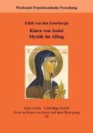 Klara von Assisi. Mystik im Alltag di Edith van den Goorbergh edito da Books on Demand