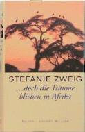 Doch die Träume blieben in Afrika di Stefanie Zweig edito da Langen - Mueller Verlag