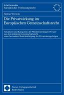 Die Privatwirkung im Europäischen Gemeinschaftsrecht di Stephan Wernicke edito da Nomos Verlagsges.MBH + Co