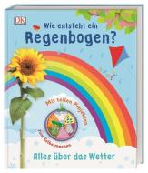 Wie entsteht ein Regenbogen? edito da Dorling Kindersley Verlag