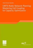 UMTS Radio Network Planning: Mastering Cell Coupling for Capacity Optimization di Hans-Florian Geerdes edito da Vieweg+Teubner Verlag