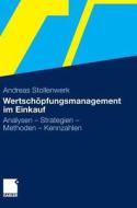 Wertschopfungsmanagement Im Einkauf di Andreas Stollenwerk edito da Gabler Verlag
