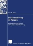 Dezentralisierung im Konzern di Timo Michael Käfer edito da Deutscher Universitätsvlg
