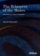 The Whispers of the Muses di Vjeran Katunaric edito da Ibidem-Verlag
