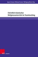 Christlich-Islamischer Religionsunterricht im Teamteaching edito da V & R Unipress GmbH