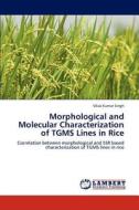 Morphological and Molecular Characterization of TGMS Lines in Rice di Vikas Kumar Singh edito da LAP Lambert Academic Publishing