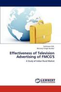 Effectiveness of Television Advertising of FMCG'S di Sukhmani Virk, Bikramjit Singh Hundal edito da LAP Lambert Academic Publishing