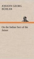 On the Indian Sect of the Jainas di Johann Georg Bühler edito da TREDITION CLASSICS