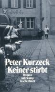 Keiner stirbt di Peter Kurzeck edito da Schoeffling + Co.