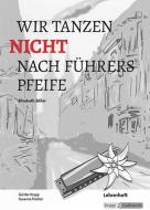 Wir tanzen nicht nach Führers Pfeife - Elisabeth Zöller di Elisabeth Zöller, Günter Krapp, S. Fischer edito da Krapp&Gutknecht Verlag