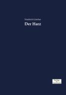 Der Harz di Friedrich Günther edito da Verlag der Wissenschaften