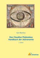 Des Claudius Ptolemäus Handbuch der Astronomie di Karl Manitius edito da Literaricon Verlag