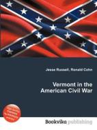 Vermont In The American Civil War edito da Book On Demand Ltd.
