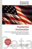 Presidential Proclamation edito da Betascript Publishing