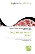 2007 Fia Gt Adria 2 Hours edito da Betascript Publishing