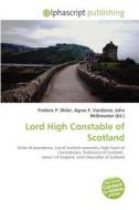 Lord High Constable Of Scotland edito da Betascript Publishing