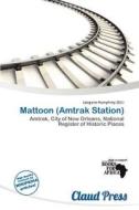 Mattoon (amtrak Station) edito da Claud Press