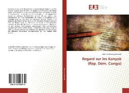 Regard sur les Kanyok (Rép. Dém. Congo) di Lubembe Bisong-aa Kazadi edito da Éditions universitaires européennes