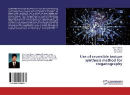 Use of reversible texture synthesis method for steganography di Vikas Chavan, Swati Rasal, Shoeb Kazi edito da LAP Lambert Academic Publishing