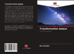 Transformation épique di Ron Gooden edito da Editions Notre Savoir