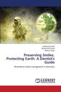 Preserving Smiles, Protecting Earth: A Dentist's Guide di Abhishek Purohit, Bharathi M Purohit, Abhinav Singh edito da LAP LAMBERT Academic Publishing