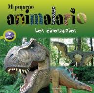 Mi Pequeno Animalario: Los Dinosaurios = My Small Animalario edito da Lectio Ediciones