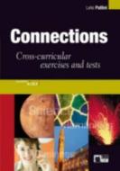 Connections: Cross-Curricular Exercises and Tests [With CD (Audio)] di Lelio Pallini edito da Cideb Editrice