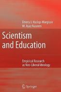 Scientism and Education di Emery J. Hyslop-Margison, Ayaz Naseem edito da Springer Netherlands
