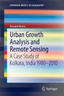 Urban Growth Analysis and Remote Sensing di Basudeb Bhatta edito da Springer-Verlag GmbH