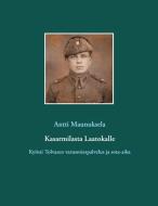Kasarmilasta Laatokalle di Antti Maunuksela edito da Books on Demand