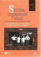 Santos, Duraznos y Vino. di Sandra L. Nichols edito da MIGUEL ANGEL PORRUA