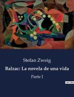 Balzac: La novela de una vida di Stefan Zweig edito da Culturea