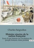 Histoire sincère de la nation française di Charles Seignobos edito da SHS Éditions