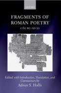 Fragments of Roman Poetry C.60 BC-AD 20 di Adrian S. Hollis edito da OXFORD UNIV PR