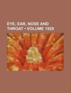 Eye, Ear, Nose And Throat (volume 1929) di Books Group edito da General Books Llc