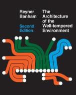 Architecture of the Well-tempered Environment di Reyner Banham edito da The University of Chicago Press