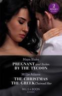 Pregnant And Stolen By The Tycoon / The Christmas The Greek Claimed Her di Maya Blake, Millie Adams edito da HarperCollins Publishers