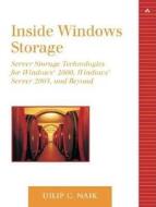 Inside Windows Storage: Server Storage Technologies for Windows 2000, Windows Server 2003, and Beyond di Dilip C. Naik edito da Addison-Wesley Professional