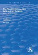 The Fiscal System And The Polluter Pays Principle di Alan Barrett, John Lawlor, Sue Scott edito da Taylor & Francis Ltd
