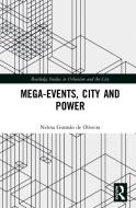 Mega-events City And Power di GUSMAO DE OLIVEIRA edito da Taylor & Francis