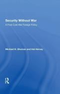 Security Without War di Michael Shuman, Hal Harvey edito da Taylor & Francis Ltd