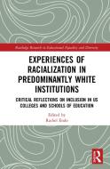 Experiences Of Racialization In Predominantly White Institutions edito da Taylor & Francis Ltd
