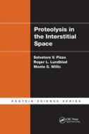 Proteolysis In The Interstitial Space di Salvatore V. Pizzo, Roger L. Lundblad, Monte S. Willis edito da Taylor & Francis Ltd