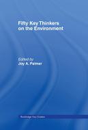 Fifty Key Thinkers on the Environment edito da Taylor & Francis Ltd
