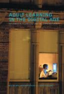 Adult Learning in the Digital Age di John Furlong, Neil Selwyn, Stephen Gorard edito da Taylor & Francis Ltd