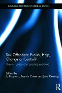 Sex Offenders: Punish, Help, Change or Control? edito da Taylor & Francis Ltd