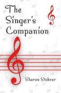 The Singer's Companion di Sharon L. Stohrer edito da Taylor & Francis Ltd