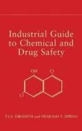 Industrial Guide to Chemical and Drug Safety di T. S. S. Dikshith, Prakash V. Diwan edito da WILEY