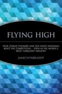 Flying High di James Wynbrandt edito da John Wiley & Sons