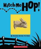 Watch Me Hop! di Rebecca Young edito da Cartwheel Books
